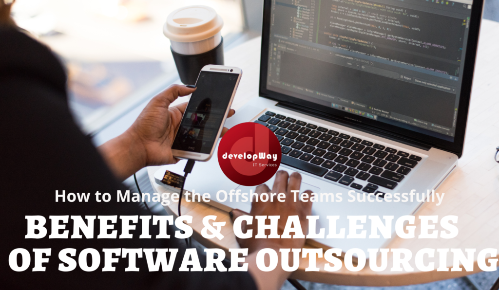 Benefits and Challenges of Software Outsourcing