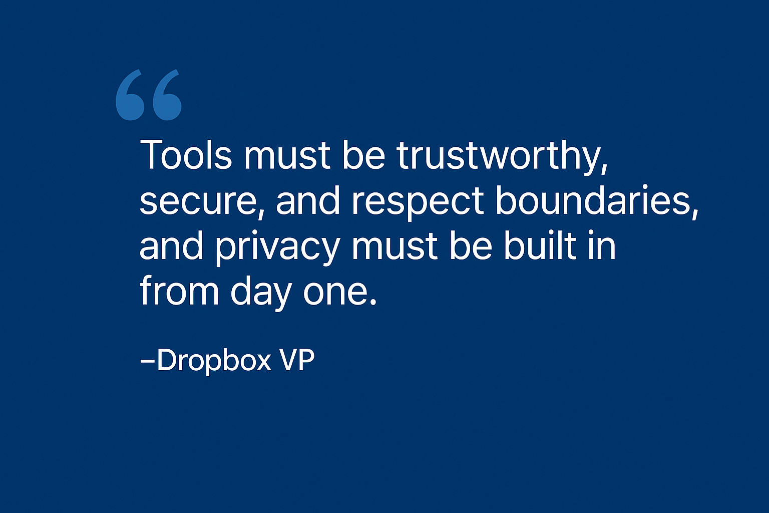 Quote Dropbox’s VP on secure-by-default design.